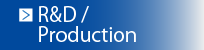 R&D / Production