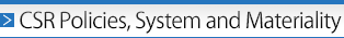 CSR Policies, System and Materiality